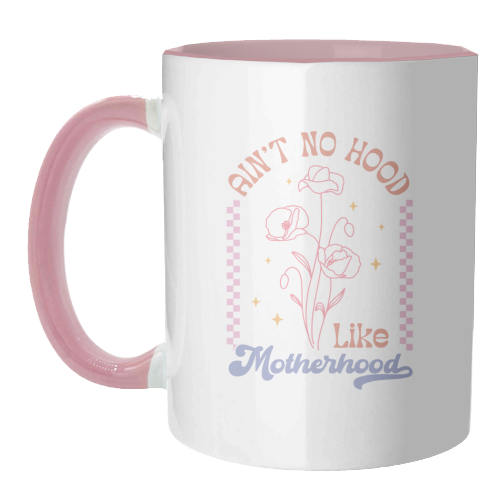 Ain't No Hood Like Motherhood Funny Mum Life - unique mug by Sundiva Designs
