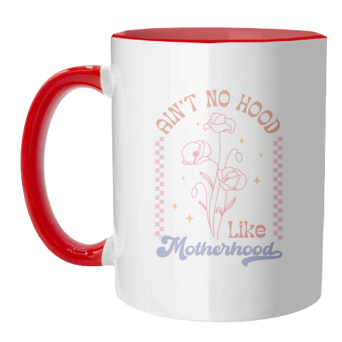 Ain't No Hood Like Motherhood Funny Mum Life - unique mug by Sundiva Designs