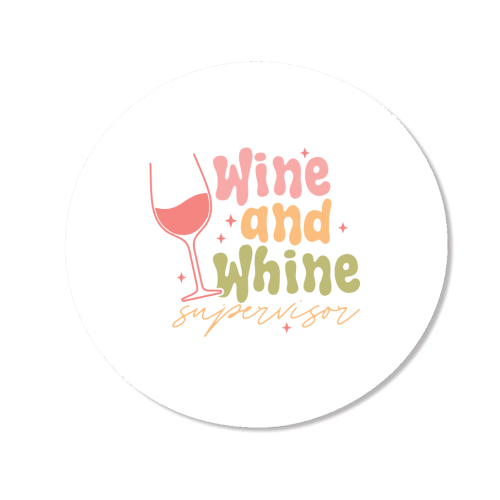 Wine And Whine Supervisor Funny Mum Life - Magnet by Sundiva Designs