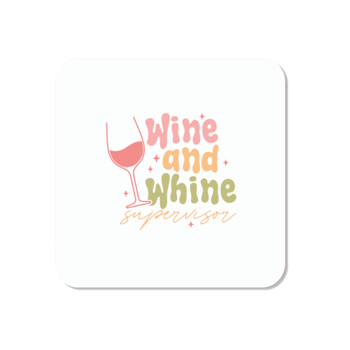 Wine And Whine Supervisor Funny Mum Life - Magnet by Sundiva Designs