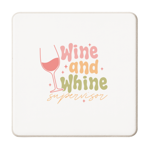 Wine And Whine Supervisor Funny Mum Life - personalised beer coaster by Sundiva Designs