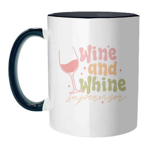 Wine And Whine Supervisor Funny Mum Life - unique mug by Sundiva Designs