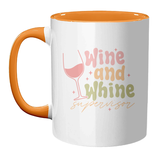 Wine And Whine Supervisor Funny Mum Life - unique mug by Sundiva Designs