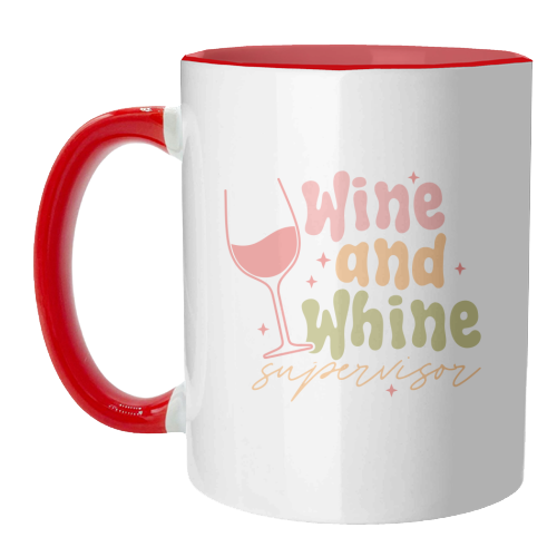 Wine And Whine Supervisor Funny Mum Life - unique mug by Sundiva Designs