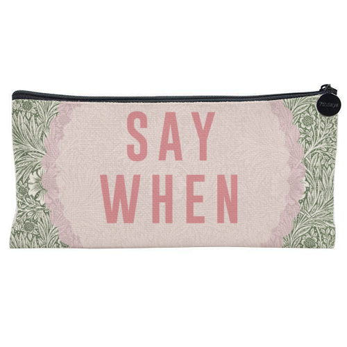 Say When - flat pencil case by The 13 Prints