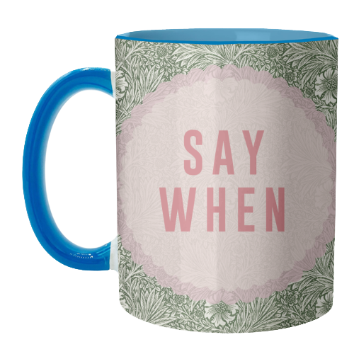 Say When - unique mug by The 13 Prints