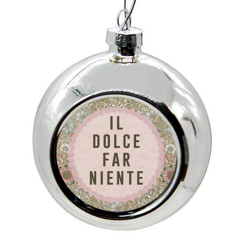 Il Dolce Far Niente - colourful christmas bauble by The 13 Prints