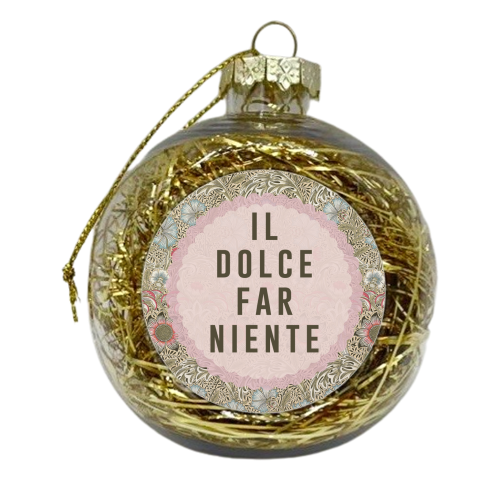 Il Dolce Far Niente - xmas bauble by The 13 Prints