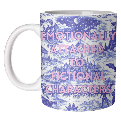 Emotionally Attached to Fictional Characters - unique mug by Lilly Rose