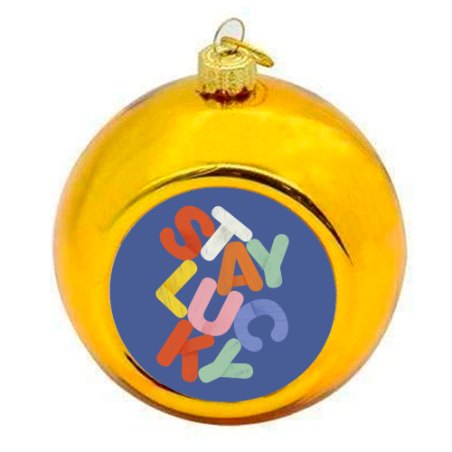 Stay Lucky: A Colorful Reminder of Positivity - colourful christmas bauble by Ania Wieclaw