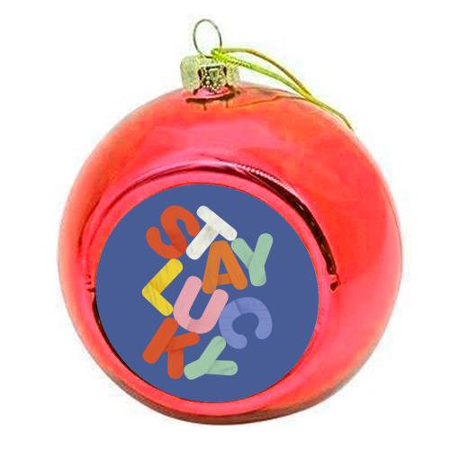 Stay Lucky: A Colorful Reminder of Positivity - colourful christmas bauble by Ania Wieclaw
