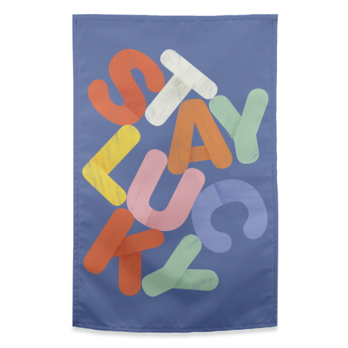 Stay Lucky: A Colorful Reminder of Positivity - funny tea towel by Ania Wieclaw