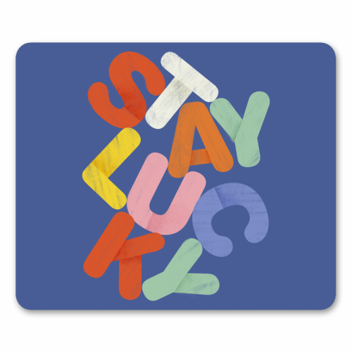 Stay Lucky: A Colorful Reminder of Positivity - mouse mat by Ania Wieclaw