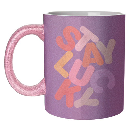 Stay Lucky: A Colorful Reminder of Positivity - unique mug by Ania Wieclaw