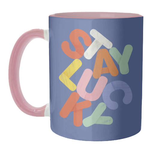 Stay Lucky: A Colorful Reminder of Positivity - unique mug by Ania Wieclaw