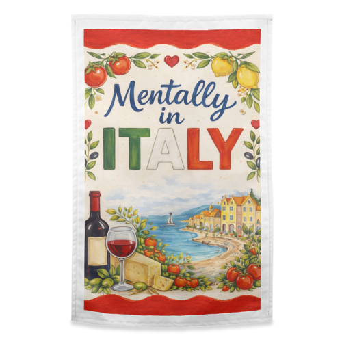 Mentally in Italy - funny tea towel by Ms Doodle