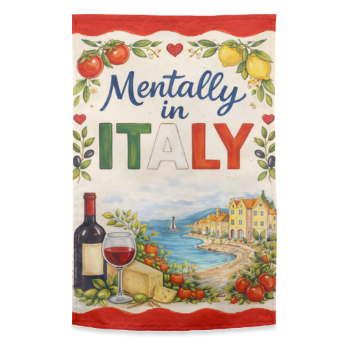 Mentally in Italy - funny tea towel by Ms Doodle