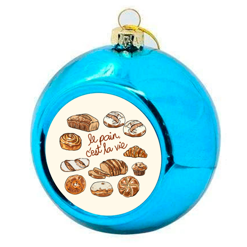 Le Pain C'est La Vie – Bread is Life French Bakery Illustration - colourful christmas bauble by EZbie
