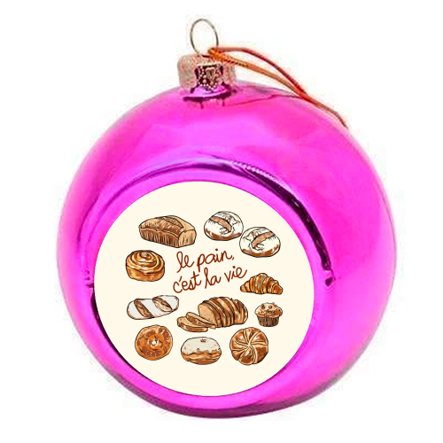 Le Pain C'est La Vie – Bread is Life French Bakery Illustration - colourful christmas bauble by EZbie
