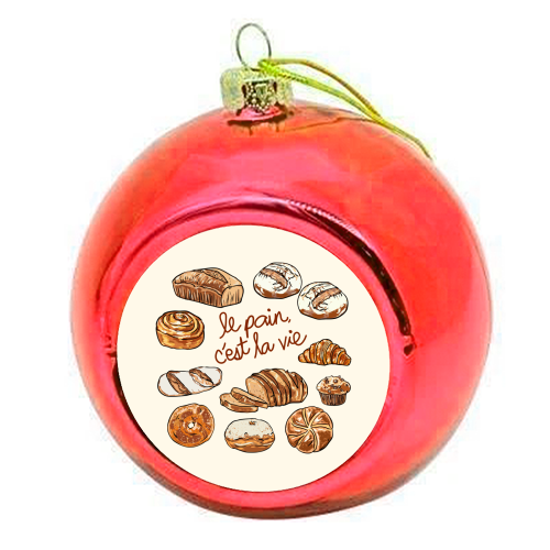 Le Pain C'est La Vie – Bread is Life French Bakery Illustration - colourful christmas bauble by EZbie