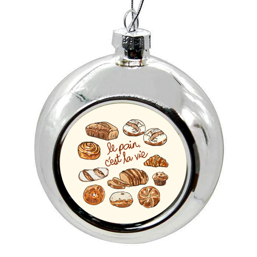 Le Pain C'est La Vie – Bread is Life French Bakery Illustration - colourful christmas bauble by EZbie