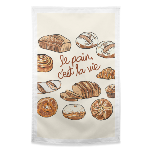 Le Pain C'est La Vie – Bread is Life French Bakery Illustration - funny tea towel by EZbie
