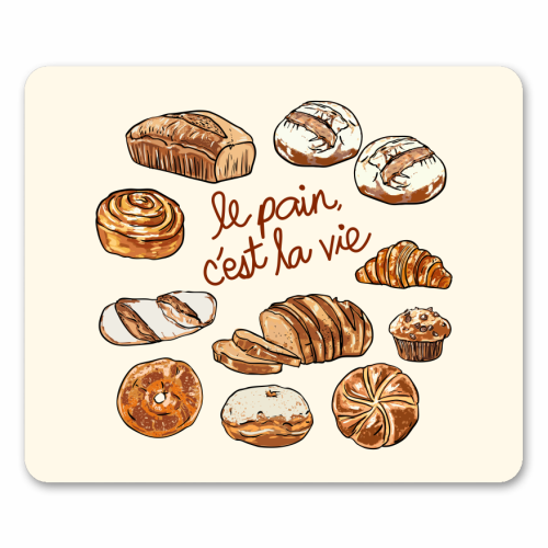 Le Pain C'est La Vie – Bread is Life French Bakery Illustration - mouse mat by EZbie