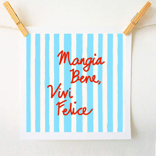 Mangia Bene Vivi Felice - Eat Well Live Happy Italian Quote Blue Stripes - A1 - A4 art print by EZbie