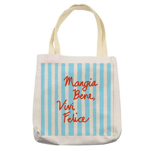 Mangia Bene Vivi Felice - Eat Well Live Happy Italian Quote Blue Stripes - printed canvas tote bag by EZbie