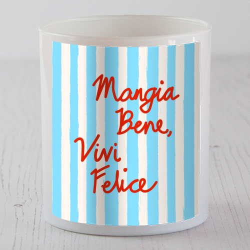 Mangia Bene Vivi Felice - Eat Well Live Happy Italian Quote Blue Stripes - scented candle by EZbie