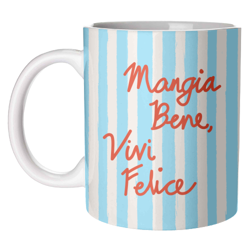 Mangia Bene Vivi Felice - Eat Well Live Happy Italian Quote Blue Stripes - unique mug by EZbie