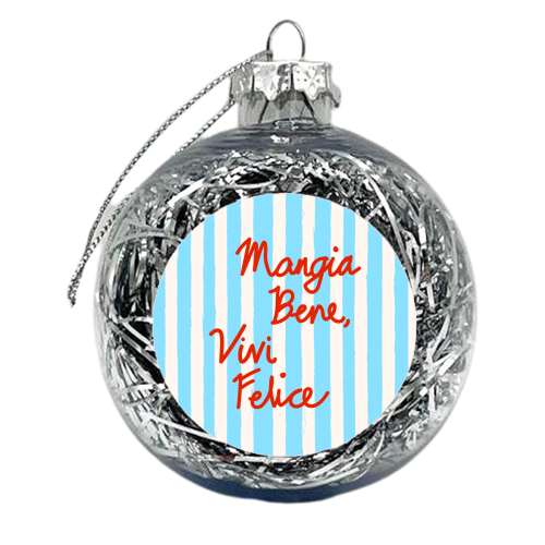 Mangia Bene Vivi Felice - Eat Well Live Happy Italian Quote Blue Stripes - xmas bauble by EZbie
