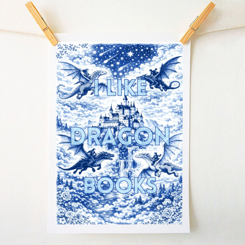 I LIKE DRAGON BOOKS - A1 - A4 art print by Lilly Rose