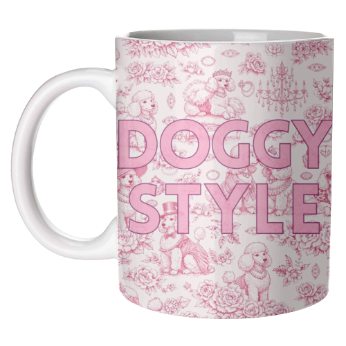 DOGGY STYLE - unique mug by Lilly Rose