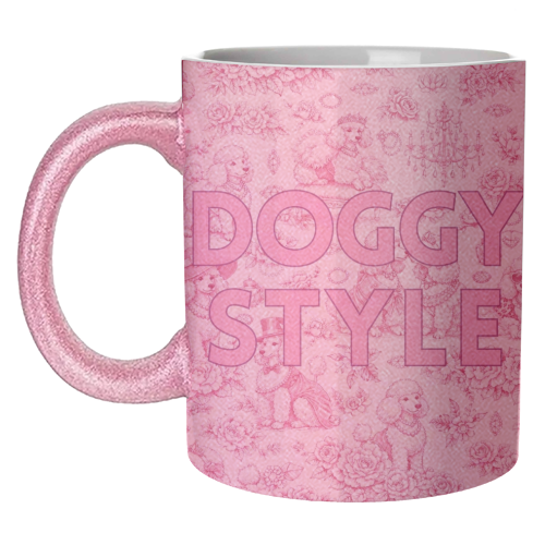 DOGGY STYLE - unique mug by Lilly Rose