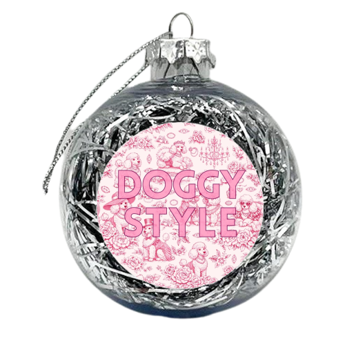 DOGGY STYLE - xmas bauble by Lilly Rose