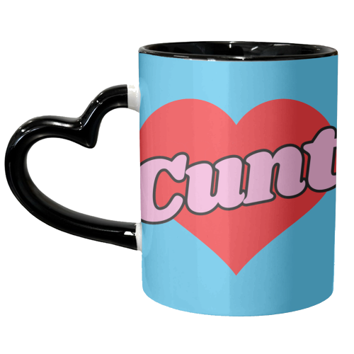 Cunt - unique mug by Lilly Rose