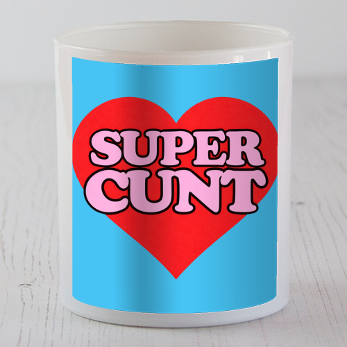 Super Cunt - scented candle by Lilly Rose