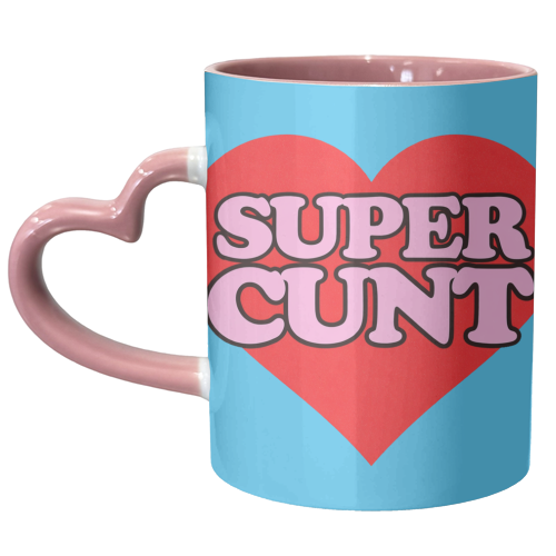 Super Cunt - unique mug by Lilly Rose