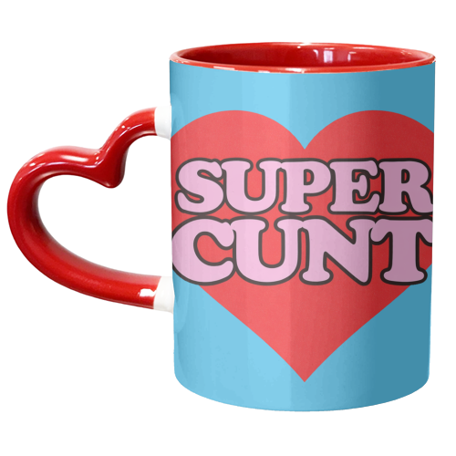 Super Cunt - unique mug by Lilly Rose