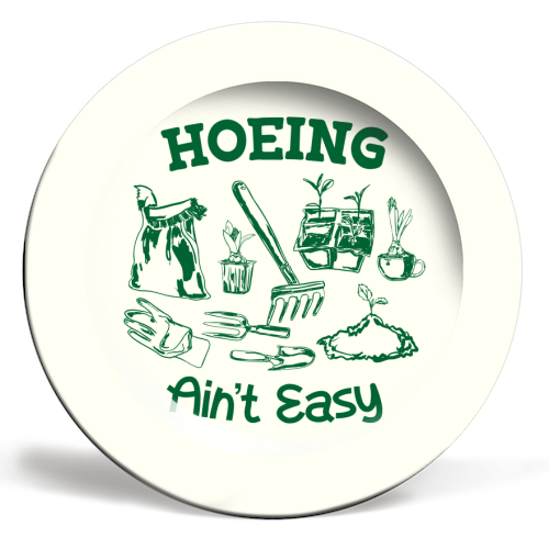 Hoeing Ain't Easy – Funny Garden Humor - ceramic dinner plate by AbstraBotanica by Ezbie
