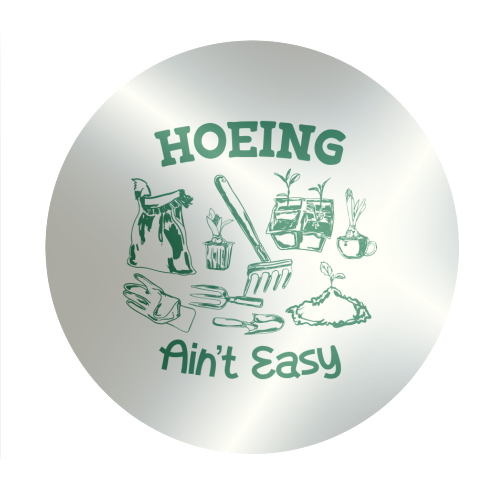 Hoeing Ain't Easy – Funny Garden Humor - Circle Sticker by AbstraBotanica by Ezbie
