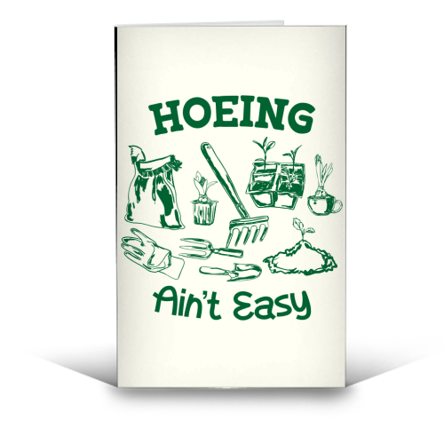 Hoeing Ain't Easy – Funny Garden Humor - funny greeting card by AbstraBotanica by Ezbie