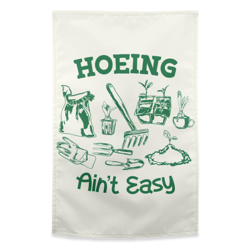 Hoeing Ain't Easy – Funny Garden Humor - funny tea towel by AbstraBotanica by Ezbie