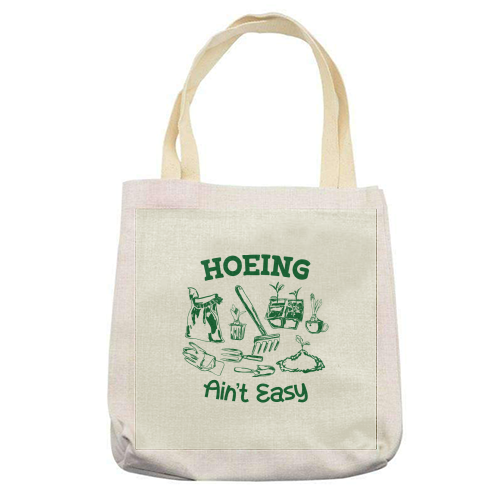 Hoeing Ain't Easy – Funny Garden Humor - printed canvas tote bag by AbstraBotanica by Ezbie