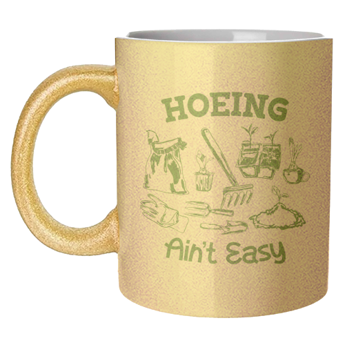 Hoeing Ain't Easy – Funny Garden Humor - unique mug by AbstraBotanica by Ezbie