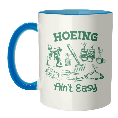 Hoeing Ain't Easy – Funny Garden Humor - unique mug by AbstraBotanica by Ezbie