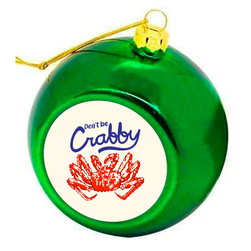 Don't Be Crabby Retro Crab Funny Coastal Illustration - colourful christmas bauble by EZbie