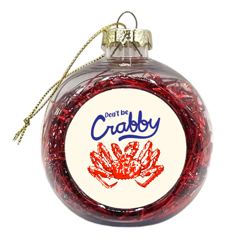 Don't Be Crabby Retro Crab Funny Coastal Illustration - xmas bauble by EZbie