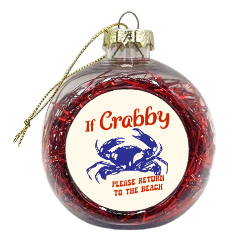 If Crabby Please Return to the Beach Minimalist Crab Illustration - xmas bauble by EZbie